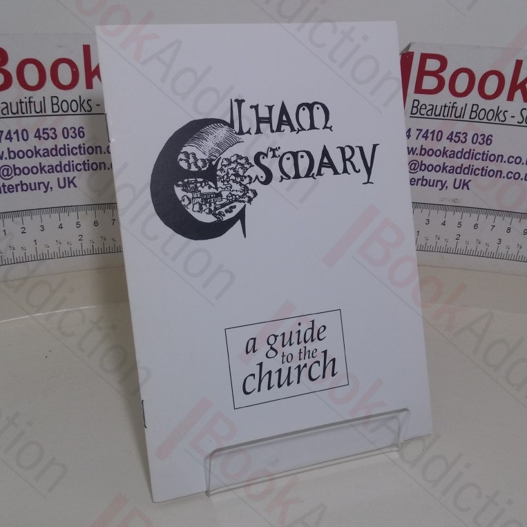 The Parish Church of St Mary the Virgin, Elham: A Guide to the Church