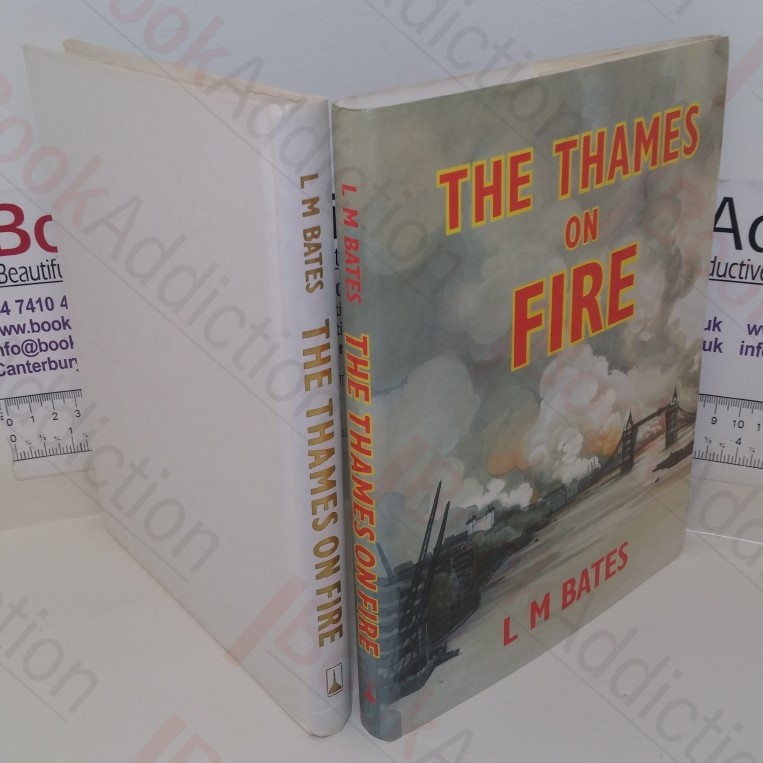 The Thames on Fire: The Battle of London River, 1939-1945