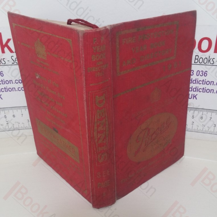 Fire Protection Year Book and Directory, 1961: The Fire Fighters’ International Encyclopaedia