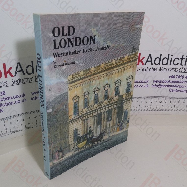 Old London: Westminster to St James’s (The ‘Village London’ series)