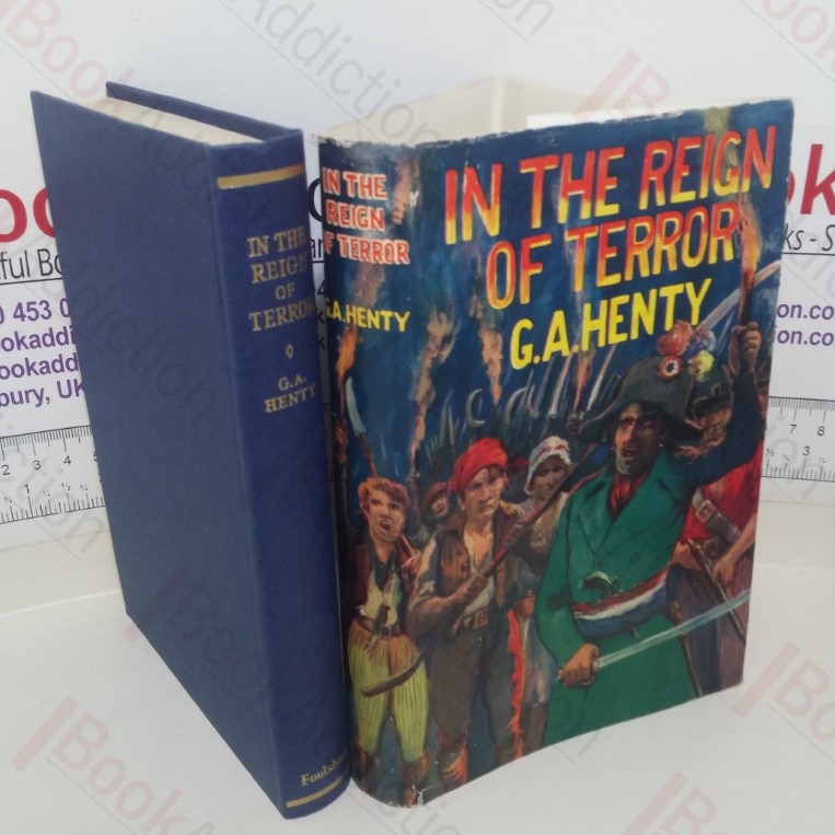 In the Reign of Terror: The Adventures of a Westminster Boy (The Foulsham Henty Library)