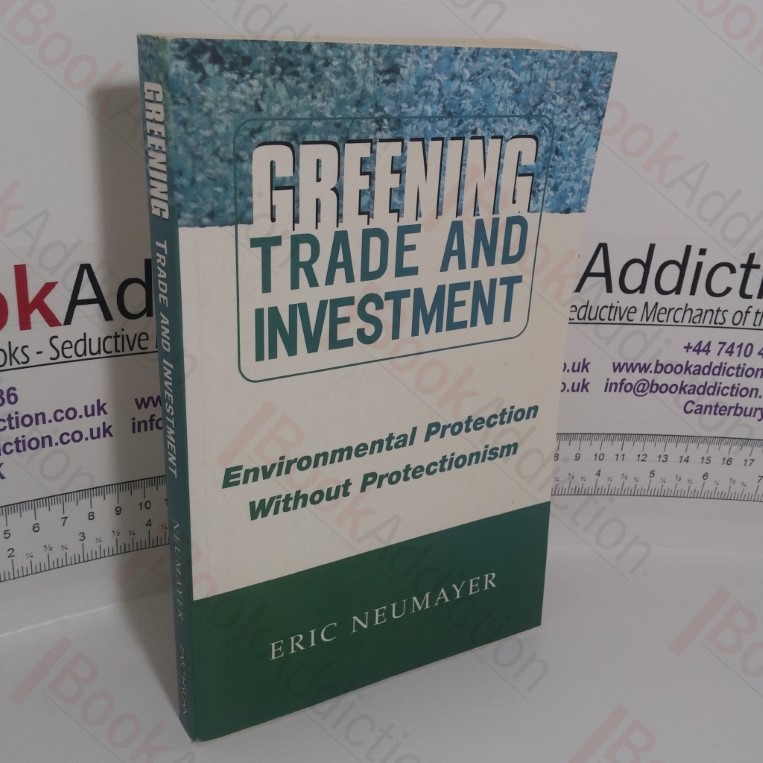 Greening Trade and Investment: Environmental Protection Without Protectionism