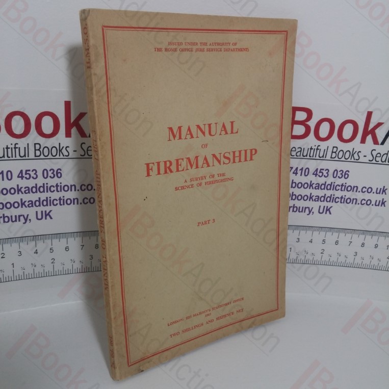 Manual of Firemanship: A Survey of the Science of Firefighting, Part III –  Water Supplies