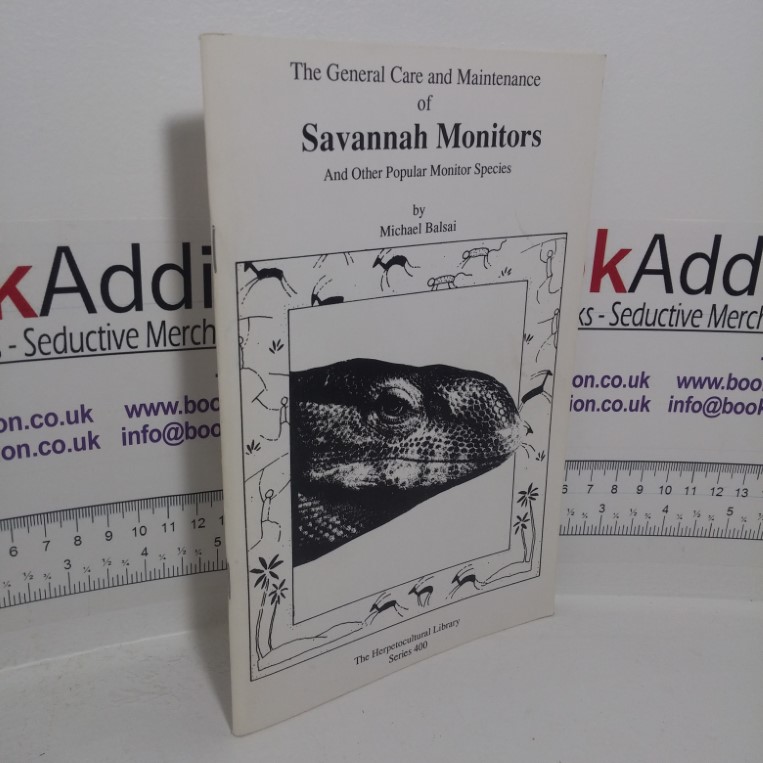 The General Care and Maintenance of Savannah Monitors and Other Popular Monitor Species (The Herpetocultural Library series)