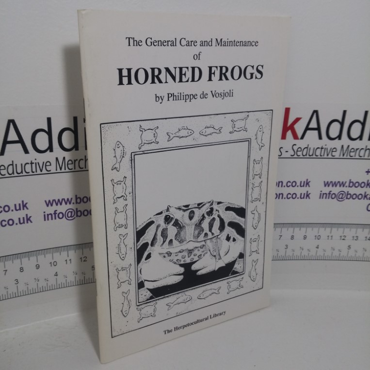 The General Care and Maintenance of Horned Frogs (The Herpetocultural Library series)