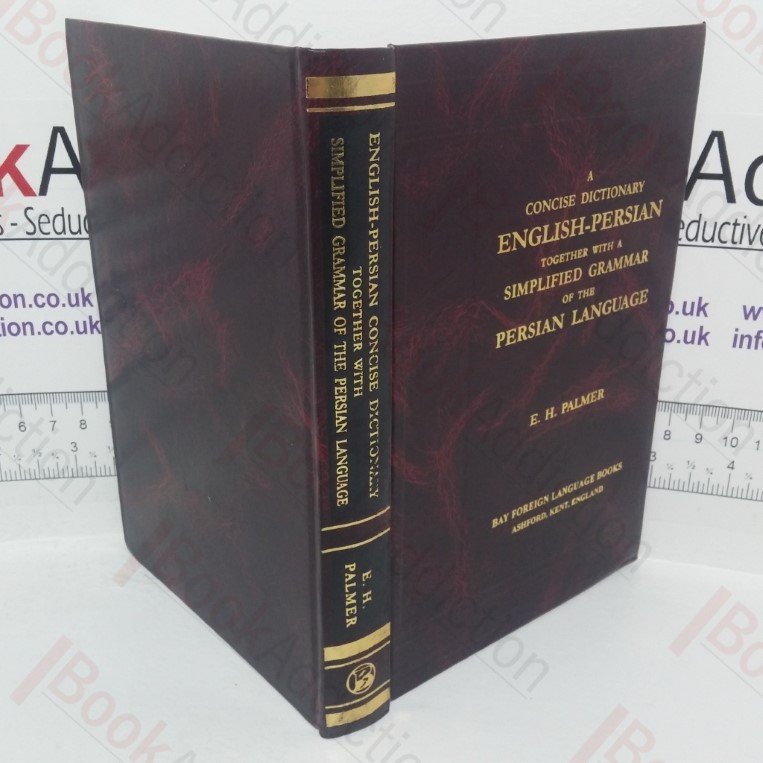 A Concise Dictionary English – Persian. Together with a Simplified Grammar of the Persian Language