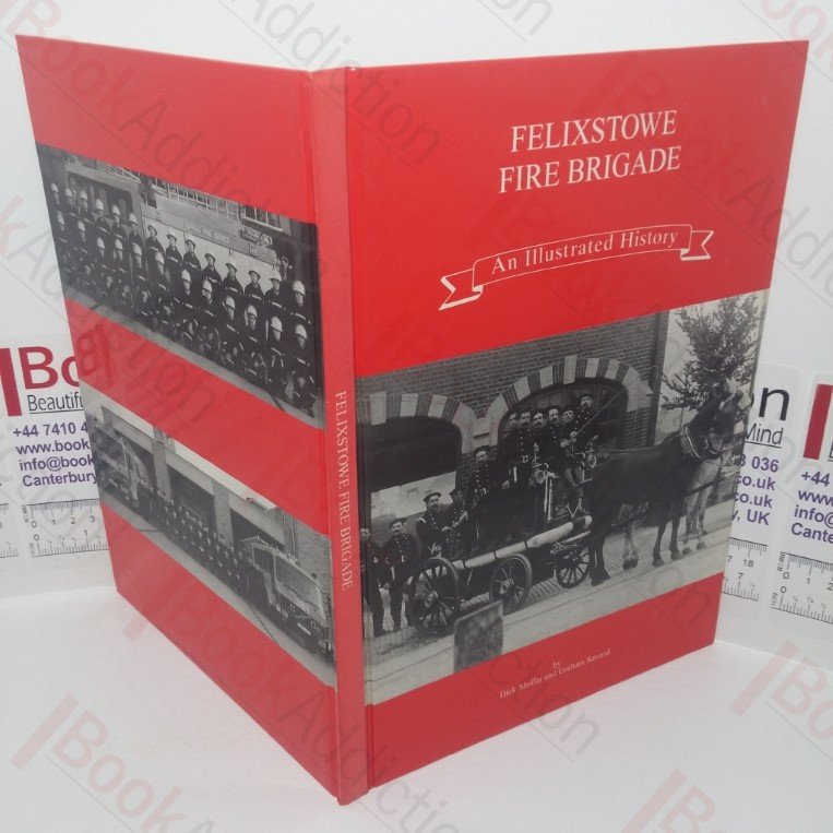 Felixstowe Fire Brigade: An Illustrated History