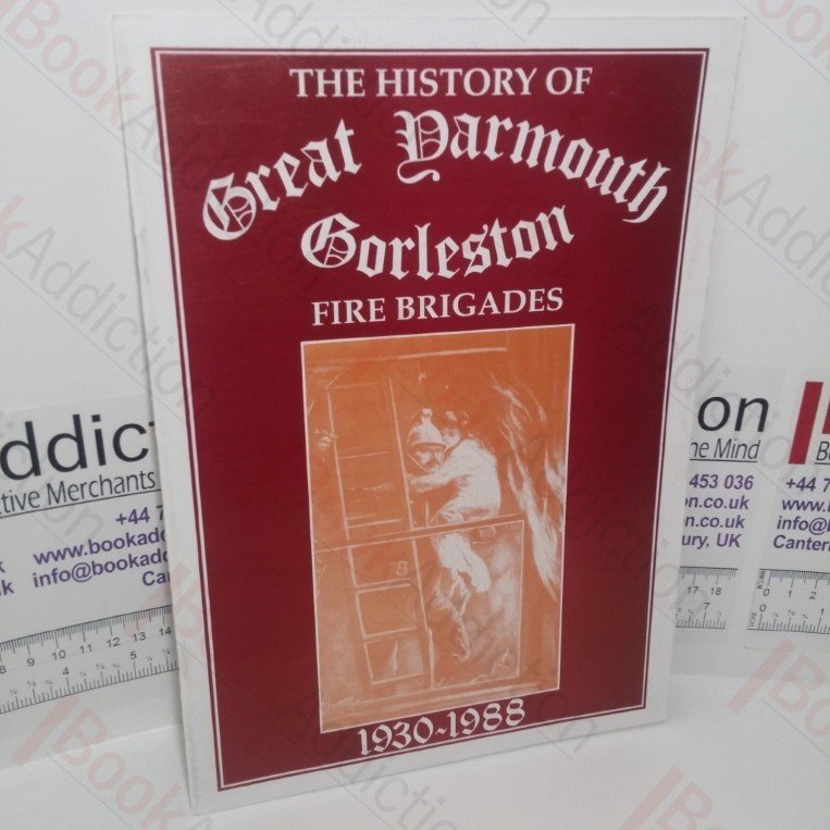 A History of Great Yarmouth and Gorleston Fire Brigades, 1930-1988