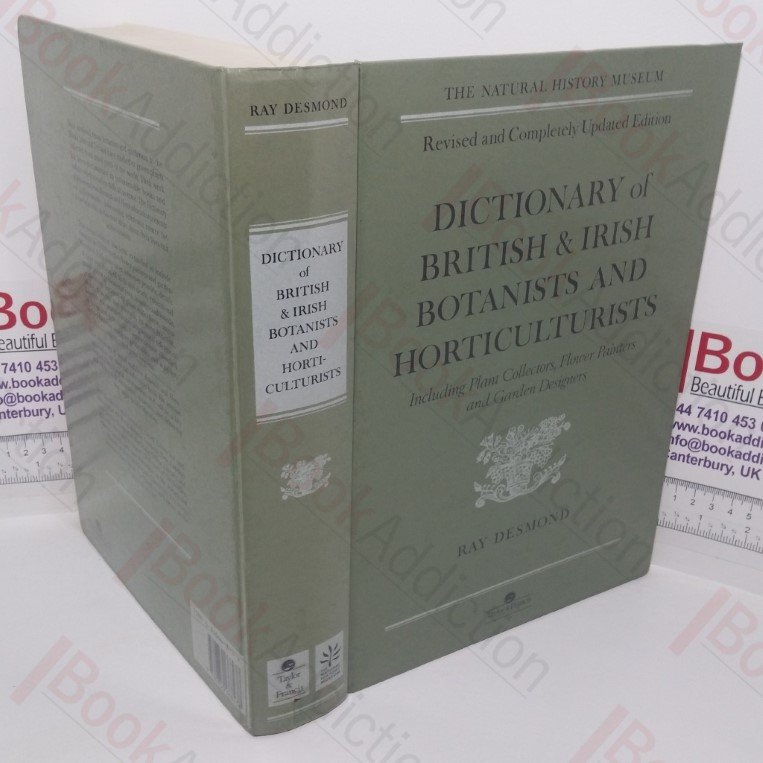 Dictionary of British and Irish Botanists and Horticulturalists including Plant Collectors, Flower Painters and Garden Designers