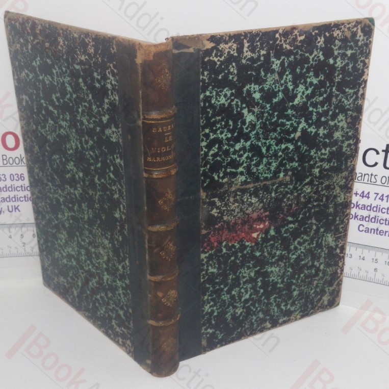 Le Violon Harmonique: Ses Ressources, son Emploi dans les Ecoles Anciennes et Modernes. Étude Complétée par un Cours d’Harmonie à l’Usage des Violonistes