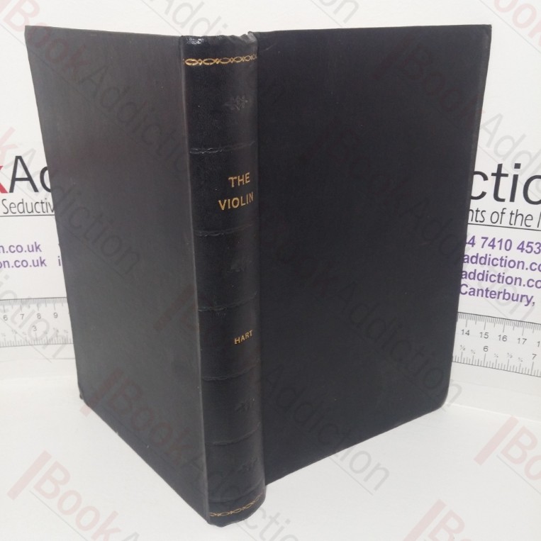 The Violin: Its Famous Makers and Their Imitators