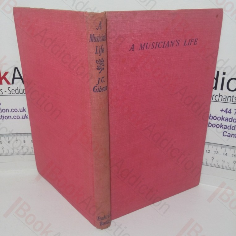 A Musician’s Life: Alfred Gibson (Signed and Inscribed)