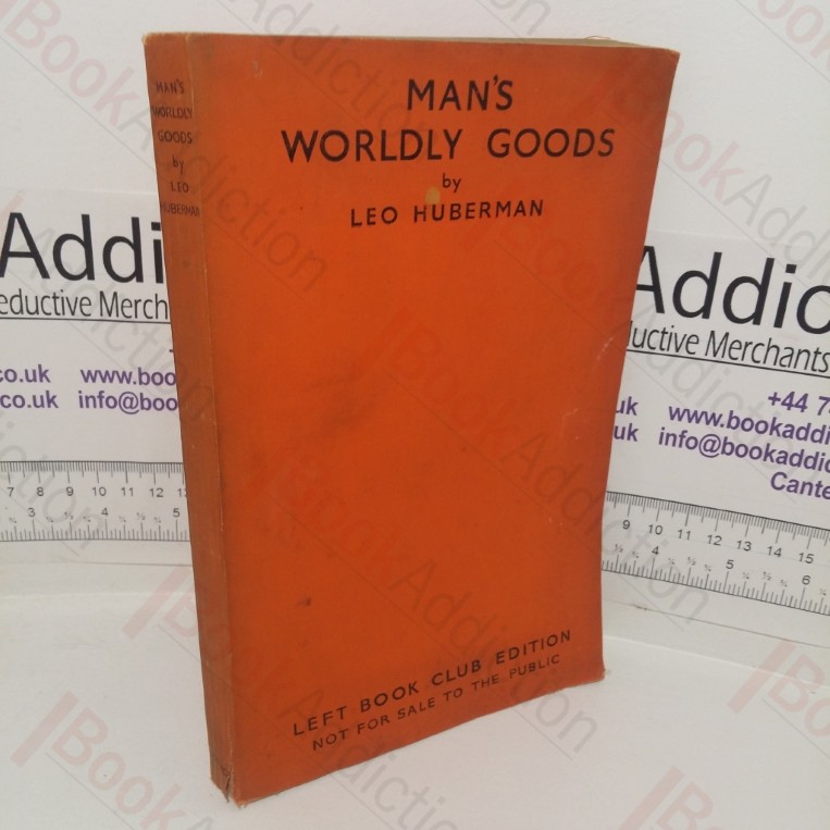 Man’s Worldly Goods (Left Book Club series)