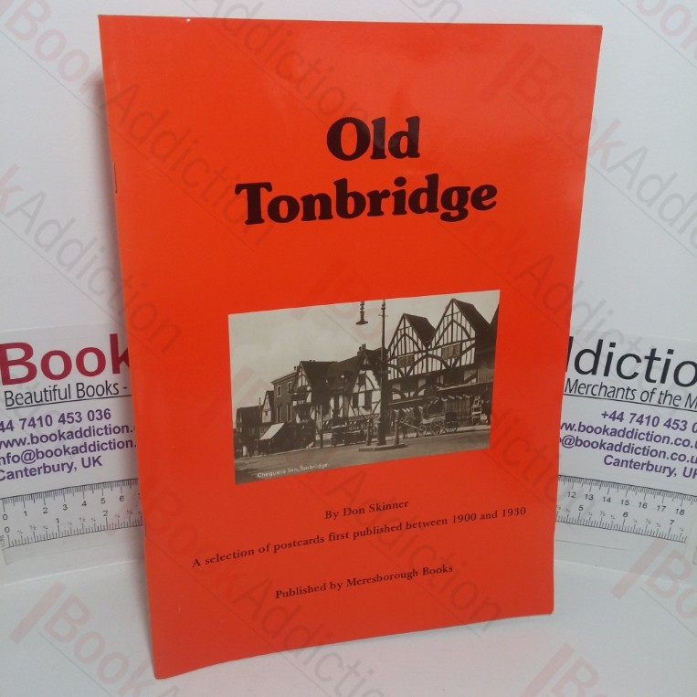 Old Tonbridge: A Selection of Postcards First Published Between 1900 and 1930