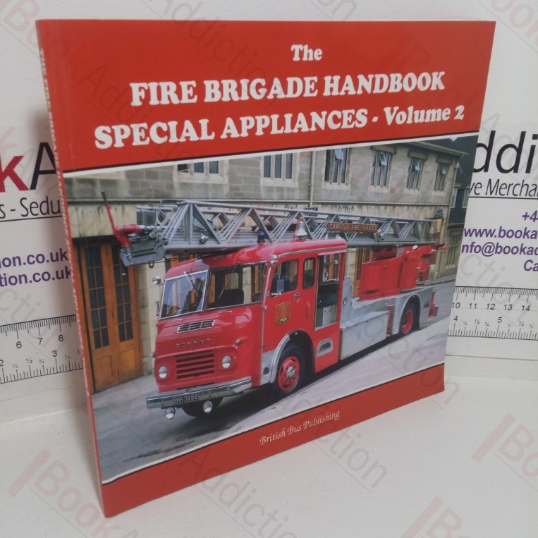 Fire Brigade Handbook: Special Appliances – Volume 2 (British Bus Publishing)