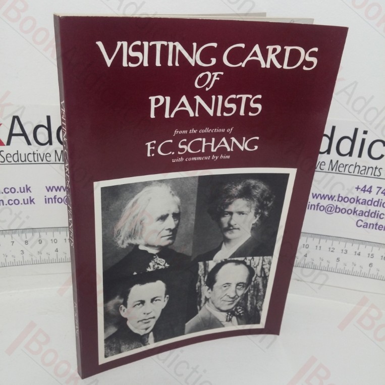 Visiting Cards of Pianists: From the Collection of F C Schang