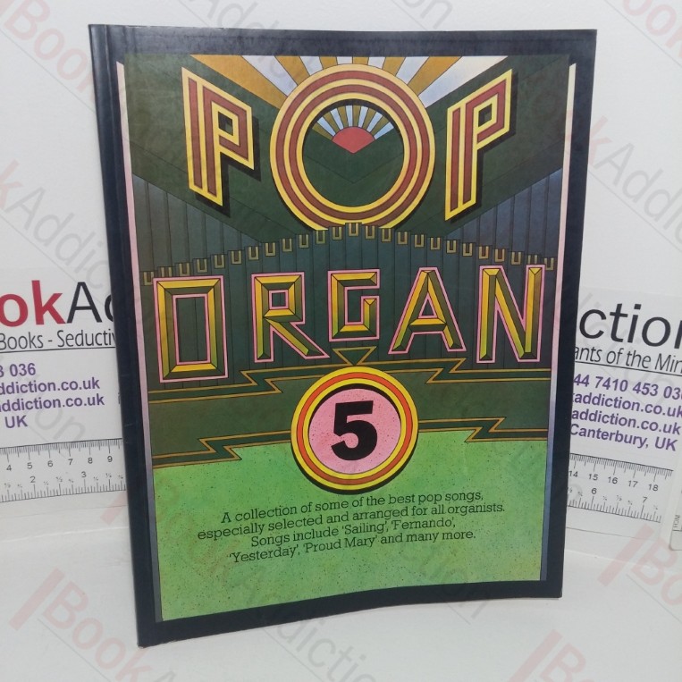 Pop Organ 5: A Collection of Some of the Best Pop Songs, Especially Selected and Arranged for all Organists