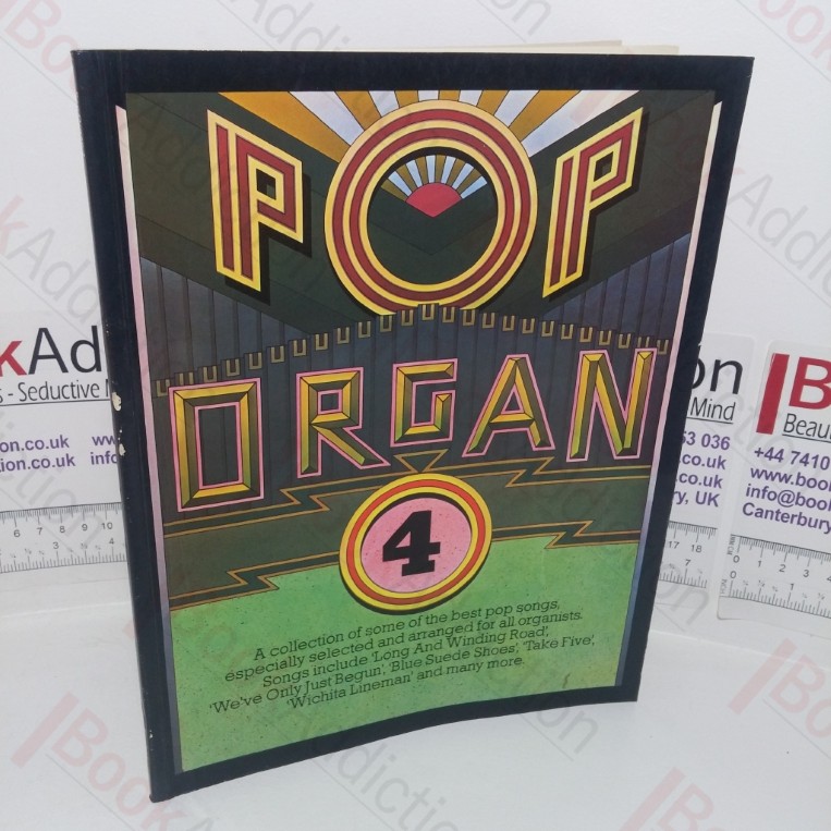 Pop Organ 4: A Collection of Some of the Best Pop Songs, Especially Selected and Arranged for all Organists