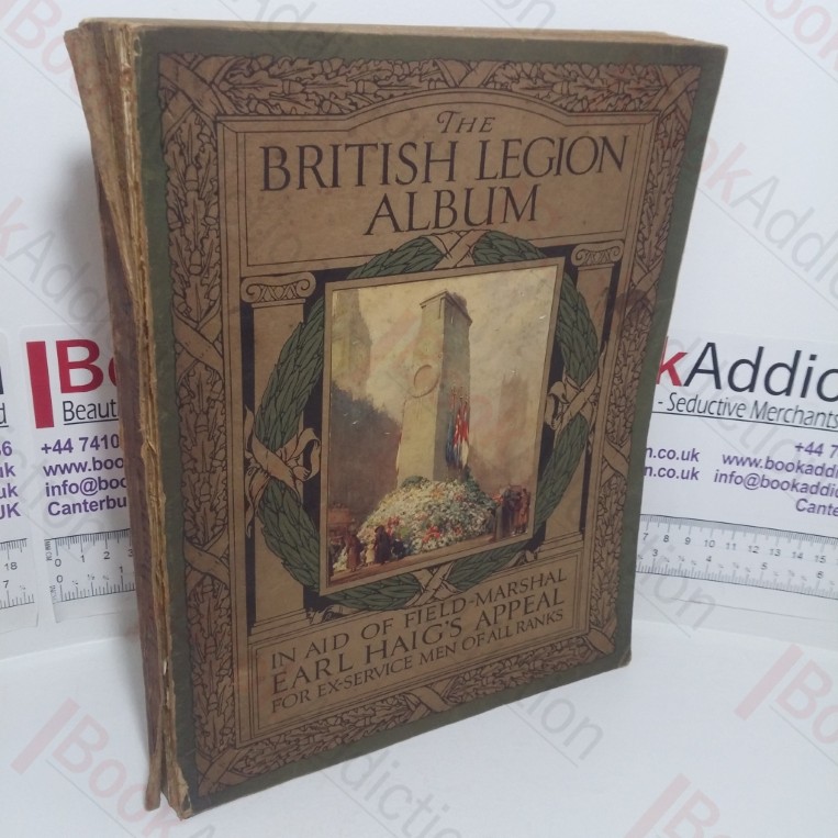 The British Legion Album, in Aid of Field-Marshal Earl Haig’s Appeal for Ex-Service Men of all Ranks