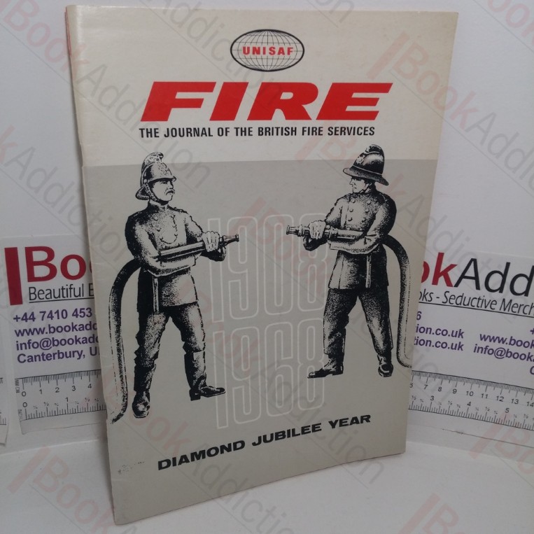 Fire: The Journal of the British Fire Services, 1908-1968, Diamond Jubilee Year