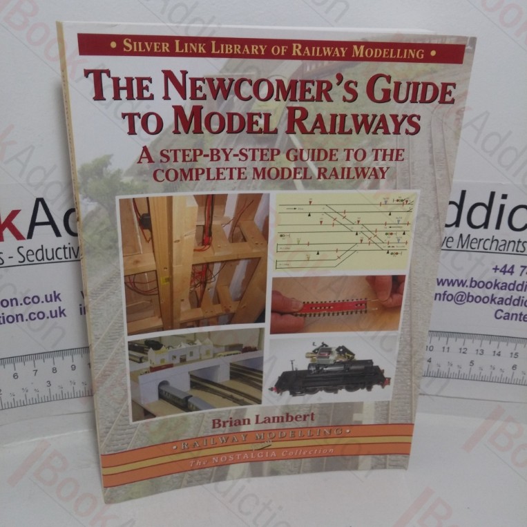 The Newcomer’s Guide to Model Railways: A Step-by-step Guide to the Complete Layout (Library of Railway Modelling)
