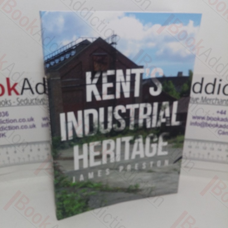 Kent’s Industrial Heritage