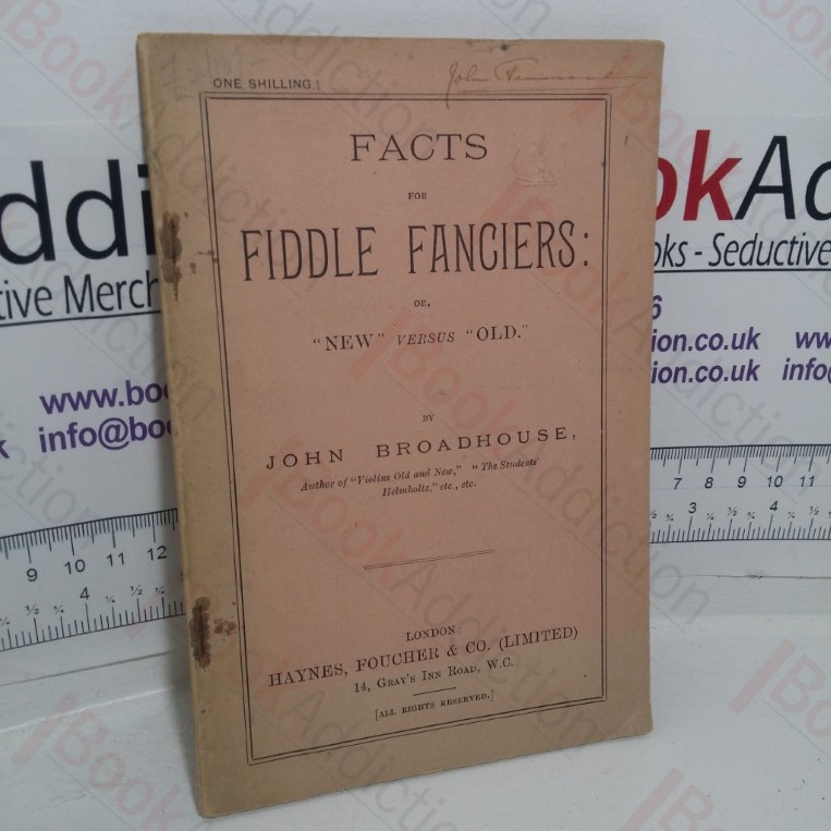 Facts for Fiddle Fanciers: Or, New Versus Old