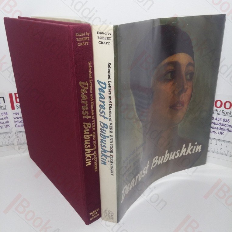 Dearest Bubushkin: The Correspondence of Vera and Igor Stravinsky, 1921-1954, with Excerpts from Vera Stravinsky’s Diaries, 1922-1971