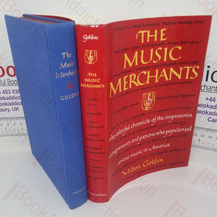 The Music Merchants: A Chronicle of the Impressarios, Entrepreneurs and Patrons who Popularised Serious Music in America