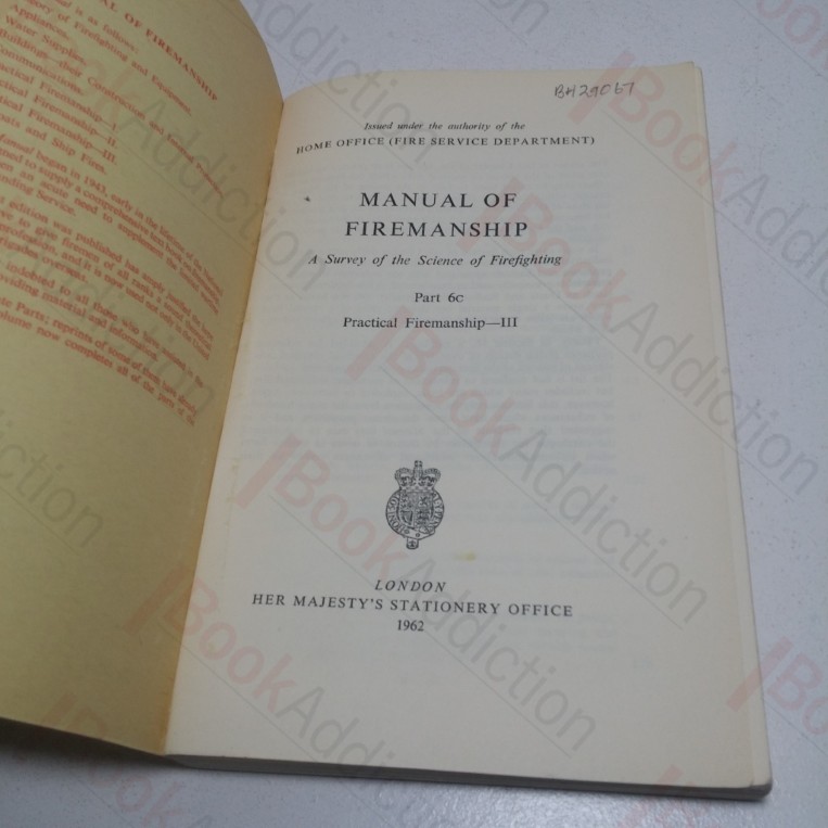 Manual of Firemanship: A Survey of the Science of Fire-fighting, Part ...