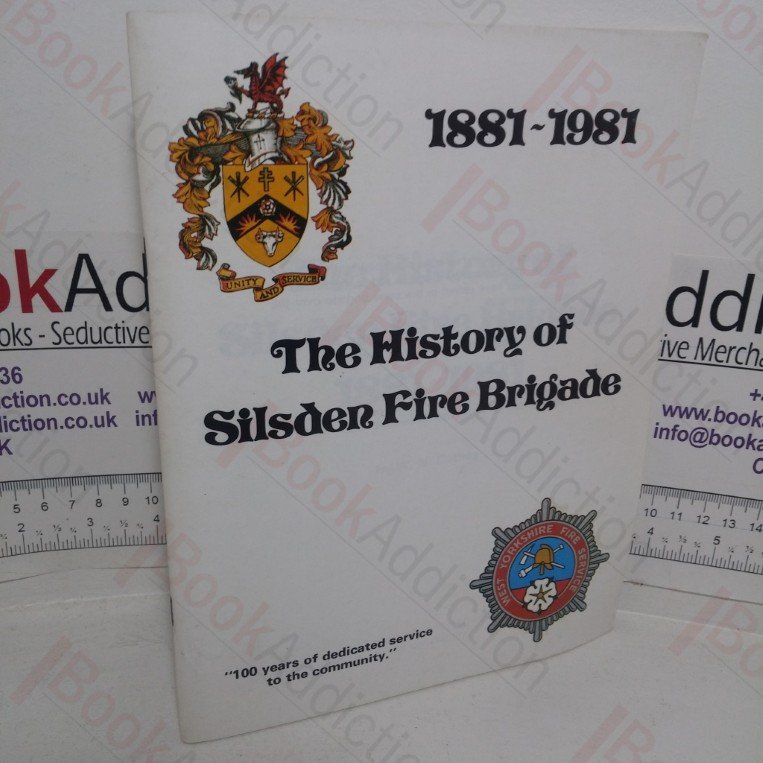 The History of Silsden Fire Brigade, 1881-1981