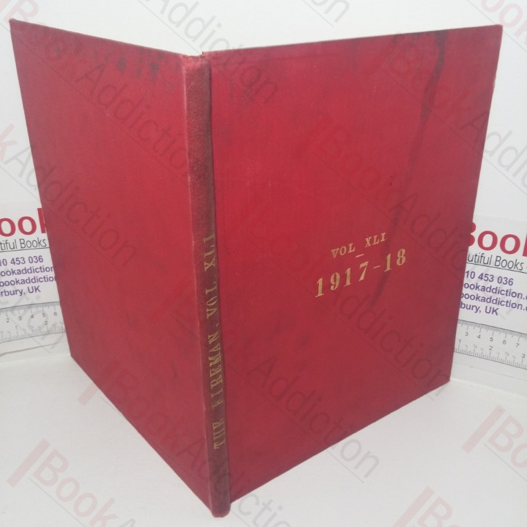 The Fireman and Journal of the Civil Protective Forces of the United Kingdom, Issues July 1917 to June 1918