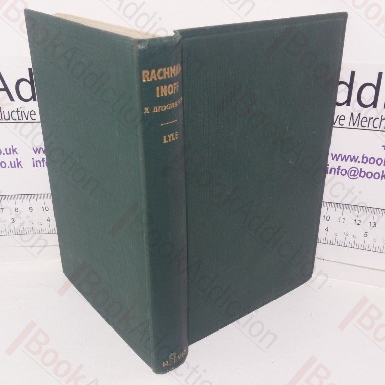 Rachmaninoff: A Biography