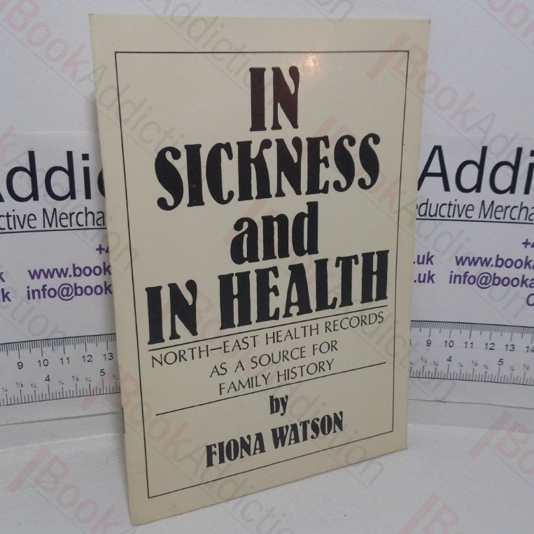 In Sickness and in Health: North-East Health Records as a Source for Family History