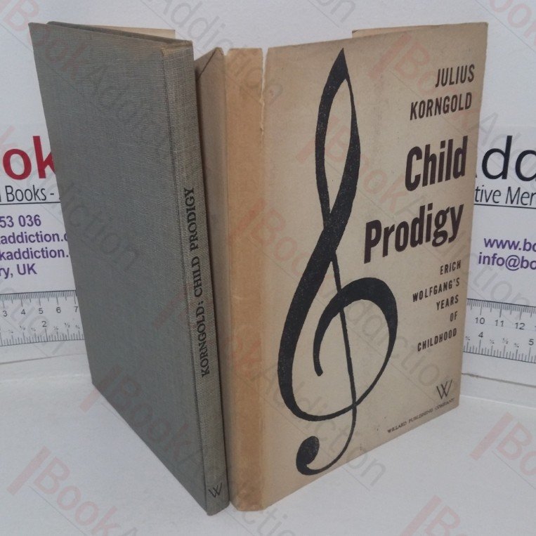 Child Prodigy: Erich Wolfgang’s Years of Childhood (Signed and Inscribed)