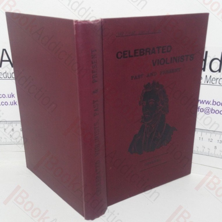 Celebrated Violinists, Past and Present (Strad Library, No. IV)