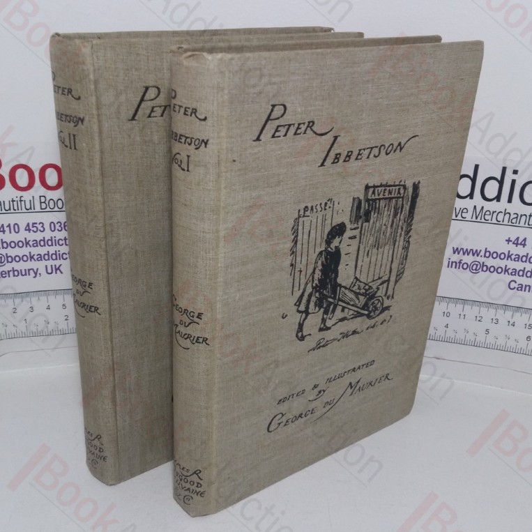 Peter Ibbetson, with an Introduction by his Cousin, Lady **** (Madge Plunkett)  (Volume I & II)