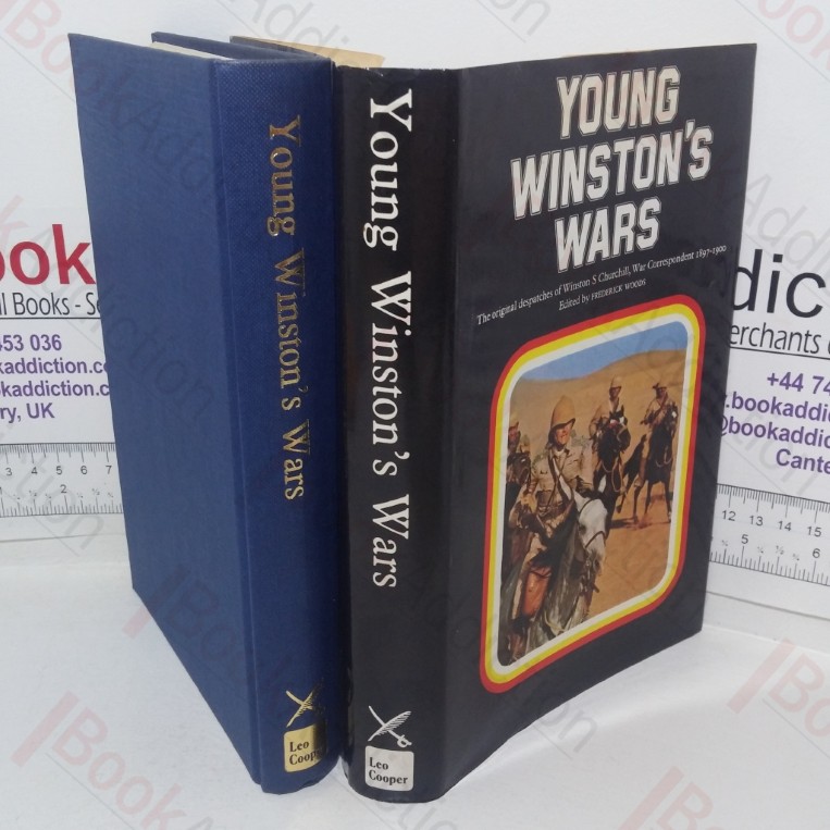 Young Winston’s Wars: The Original Despatches of Winston S Churchill, War Correspondent, 1897-1900