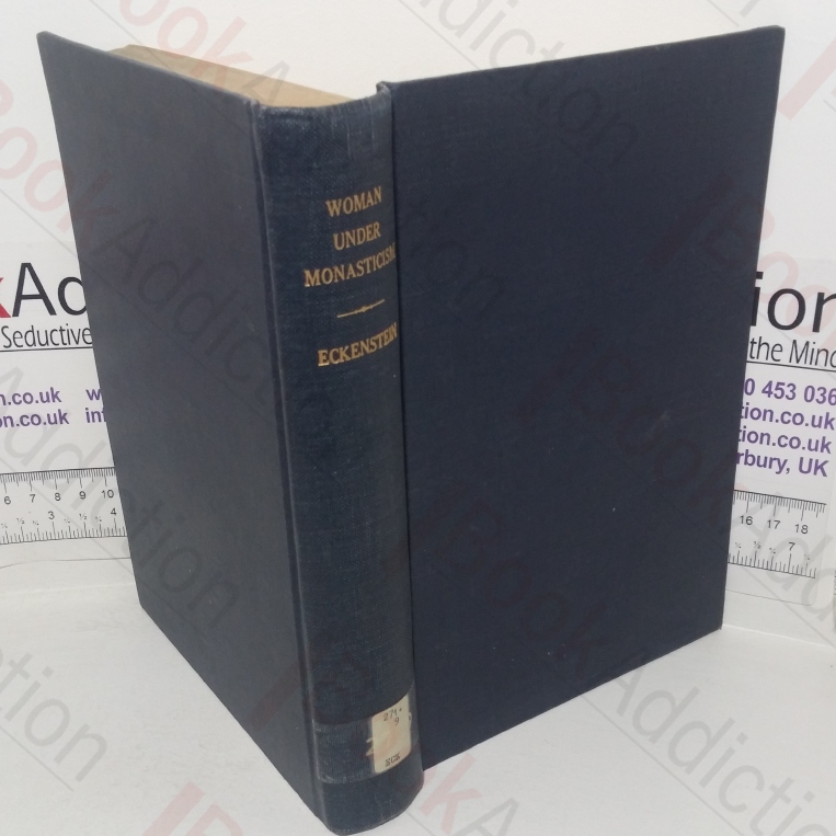Woman Under Monasticism: Chapters on Saint-lore and Convent Life Between AD 500 and AD 1500