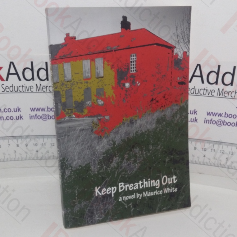 Keep Breathing Out: A Novel (Signed and Inscribed)