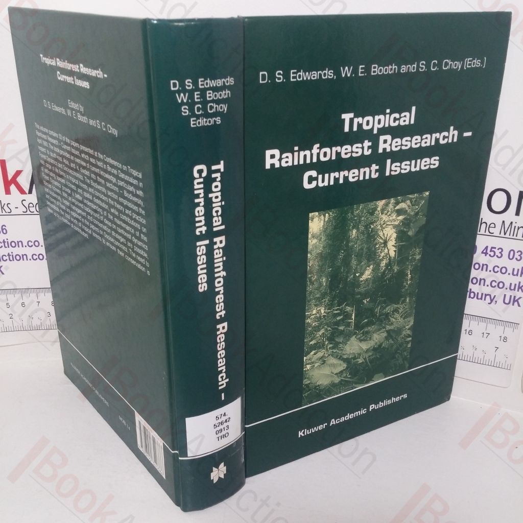 Tropical Rainforest Research – Current Issues: Proceedings of the Conference held in Bandar Seri Begawan, April 1993 (Monographiae Biologicae series, 74)