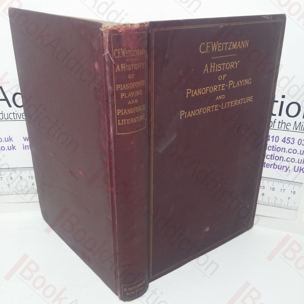 A History of Pianoforte-playing and Pianoforte-literature