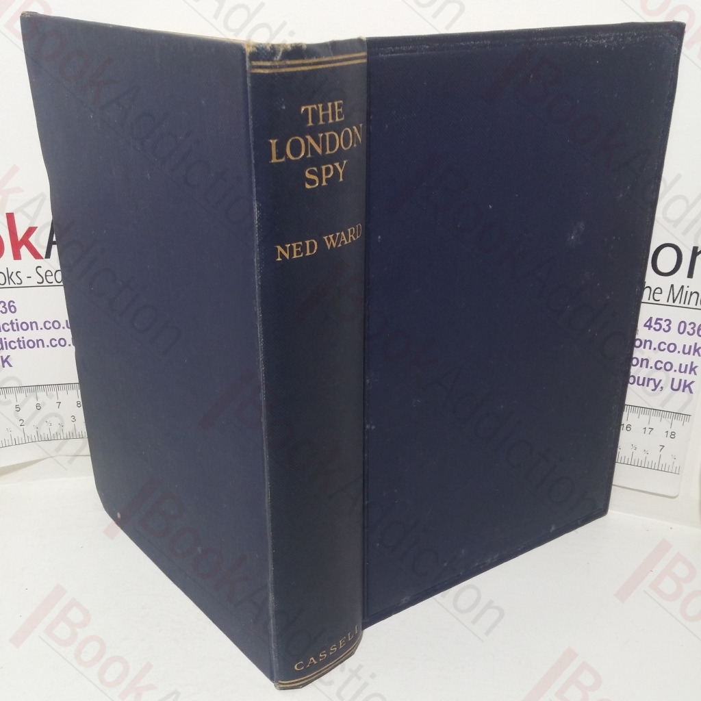 The London Spy, the Vanities and Vices of the Town Exposed to View