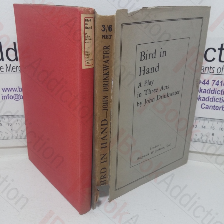 Bird in Hand: A Play in Three Acts.