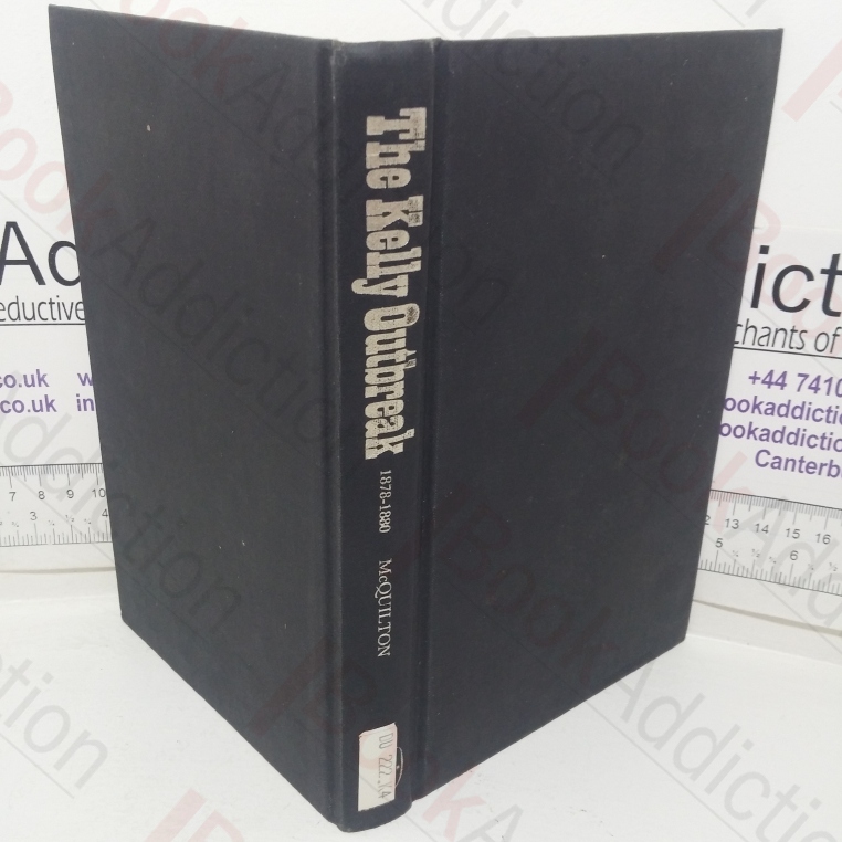 The Kelly Outbreak, 1878-1880: The Geographical Dimensions of Social Banditry