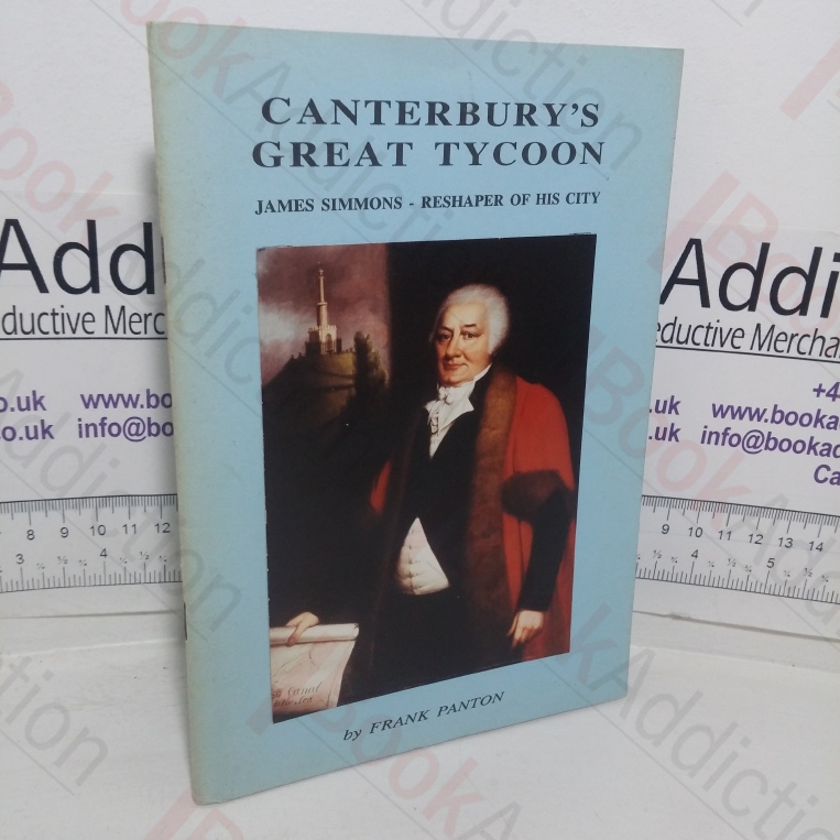 Canterbury’s Great Tycoon: James Simmons, Reshaper of his City