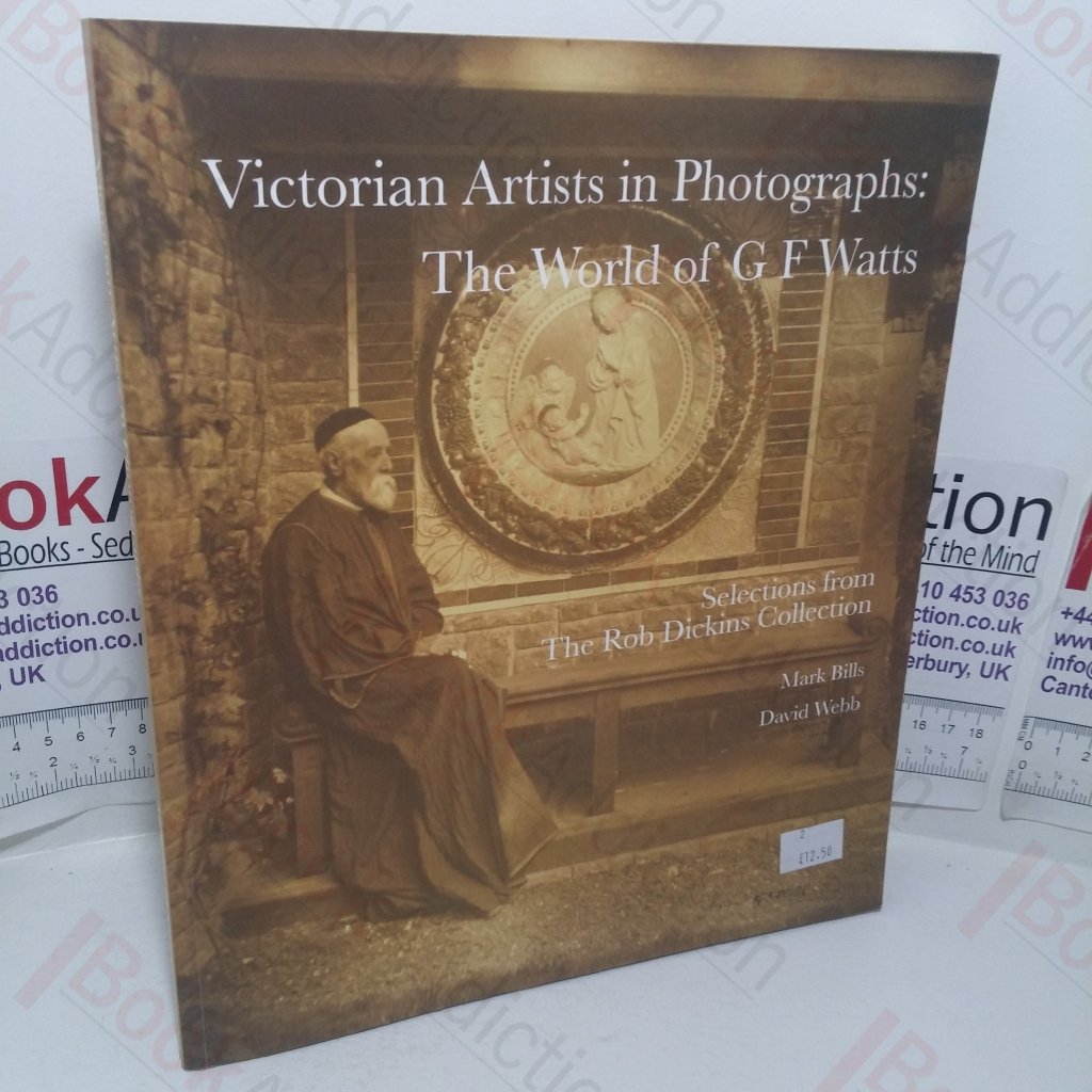 Victorian Artists in Photographs: The World of G F Watts