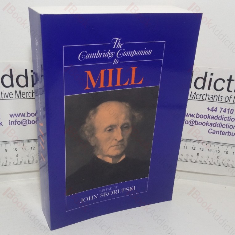 The Cambridge Companion to Mill (Cambridge Companions to Philosophy series)