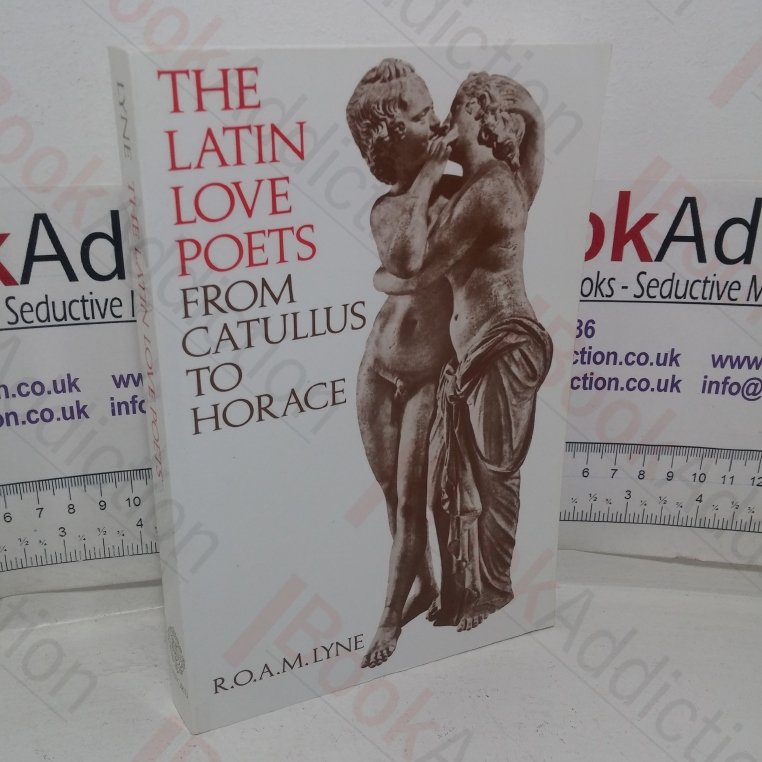 The Latin Love Poets from Catullus to Horace