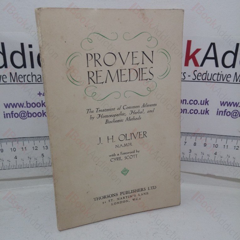 Proven Remedies: The Treatment of Common Ailments by Homeopathic, Herbal and Biochemic Methods